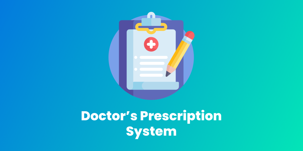 Doctor's Prescription System